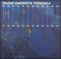 Fridge Kinoshita Terasaka - Fridge Kinoshita Terasaka lyrics