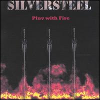 Silversteel - Play With Fire lyrics