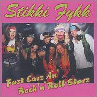 Stikki Fykk - Fazt Carz an Rock N' Roll Starz lyrics
