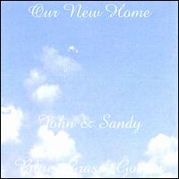 John & Sandy - Our New Home lyrics