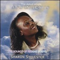 Sharon Sylvester - It's in Jesus lyrics