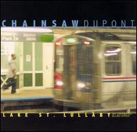 Chainsaw Dupont - Lake St. Lullaby: An Unfinished Blues Opera lyrics