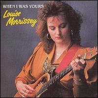 Louise Morrissey - When I Was Yours lyrics