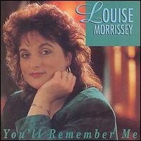 Louise Morrissey - You'll Remember Me lyrics