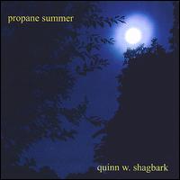 Quinn W. Shagbark - Propane Summer lyrics