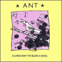 Ant - A Long Way to Blow a Kiss lyrics