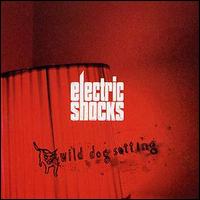 Electric Shocks - Wild Dog Setting lyrics