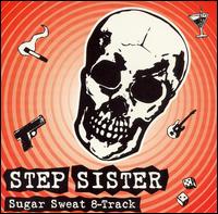 Step Sister - Sugar Sweet 8-Track lyrics