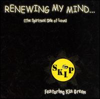 S.K.I.P. - Renewing My Mind... (The Spiritual Side of Love) lyrics