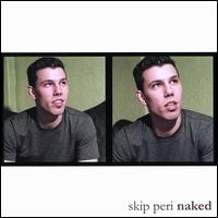 Skip Peri - Naked lyrics