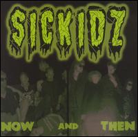 Sickidz - Now and Then lyrics