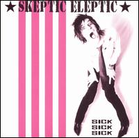 Skeptic Eleptic - Sick Sick Sick lyrics