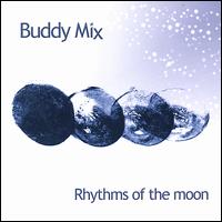 Buddy Mix - Rhythms of the Moon lyrics