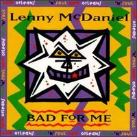 Lenny McDaniel - Bad for Me lyrics