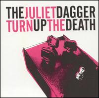 The Juliet Dagger - Turn Up the Death lyrics