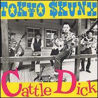 Tokyo Skunx - Cattle Dick lyrics