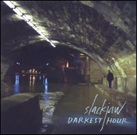 Slackjaw - Darkest Hour lyrics
