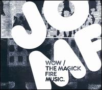 Jackie-O Motherfucker - The Magick Fire Music/Wow! lyrics