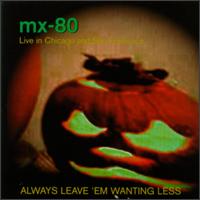 MX-80 - Always Leave 'Em Wanting Less [live] lyrics