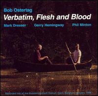 Bob Ostertag - Verbatim, Flesh and Blood lyrics