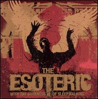 The Esoteric - With the Sureness of Sleepwalking lyrics