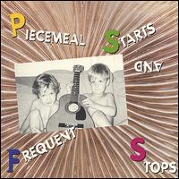 Piecemeal - Piecemeal Starts and Frequent Stops lyrics