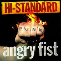 Hi-Standard - Angry Fist lyrics