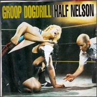 Groop Dogdrill - Half Nelson lyrics