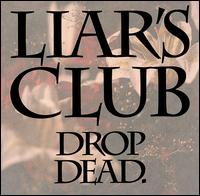Liar's Club - Drop Dead lyrics
