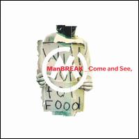 Manbreak - Come & See lyrics