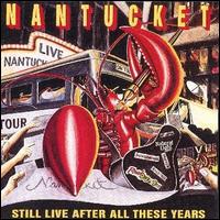 Nantucket - Still Live After All These Years lyrics