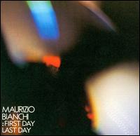 Maurizio Bianchi - First Day Last Day lyrics