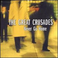 Great Crusades - Never Go Home lyrics