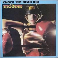 Trooper - Knock 'Em Dead Kid lyrics