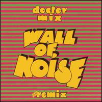 Doctor Mix & the Remix - Wall of Noise lyrics