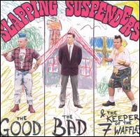 The Slapping Suspenders - Good Bad & The Keeper of the 7 Waffles lyrics