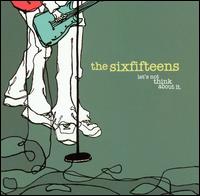 The Sixfifteens - Let's Not Think About It lyrics