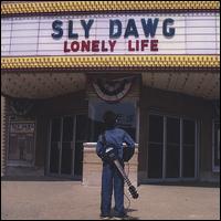 Sly Dawg - Lonely Life lyrics