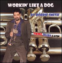 Robbie Smith - Workin' Like a Dog lyrics