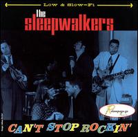 Sleepwalkers - Can't Stop Rockin' lyrics