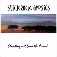 Slickrock Gypsies - Standing Out from the Crowd lyrics
