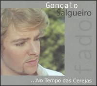 Goncalo Salgueiro - ...No Tempo das Cerejas lyrics