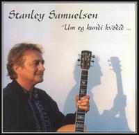 Stanley Samuelsen - Um Eg Kundi Kvdid lyrics