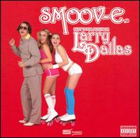 Smoov-E - Larry Dallas lyrics