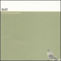Slut - For Exercise and Amusement lyrics