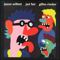 Jason Willett - Jason Willett, Jad Fair & Gilles Rieder lyrics