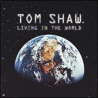 Tom Shaw - Living in the World lyrics
