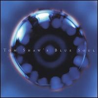 Tom Shaw - Blue Soul lyrics