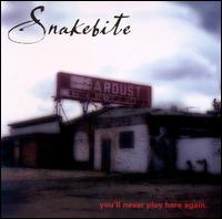 Snakebite - You'll Never Play Here Again lyrics