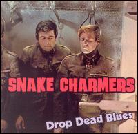 The Snake Charmers - Drop Dead Blues lyrics